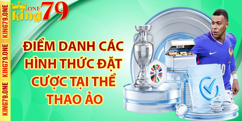 Điểm danh các hình thức đặt cược tại Thể thao ảo